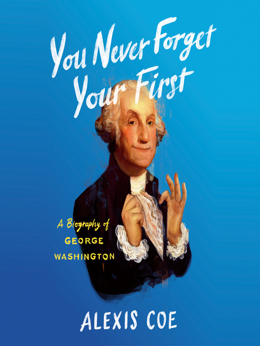 Title details for You Never Forget Your First by Alexis Coe - Available
